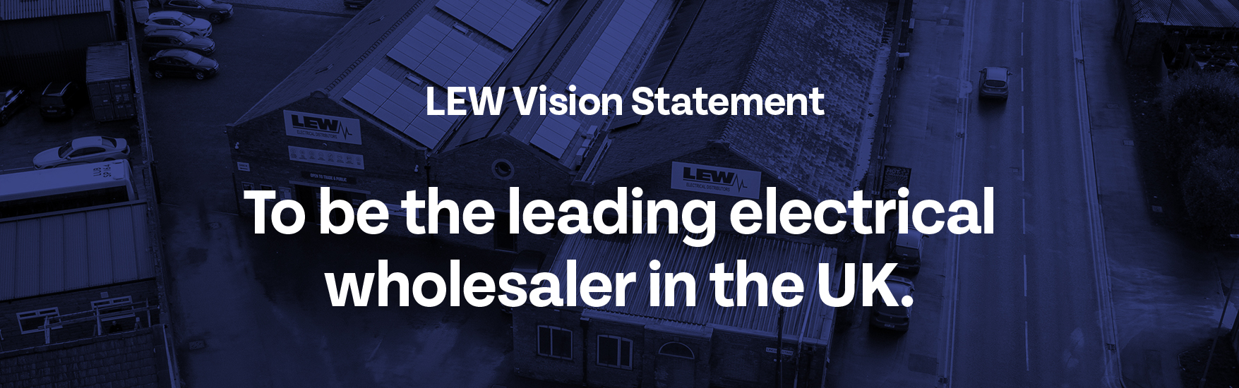 To be the leading electrical wholesaler in the UK